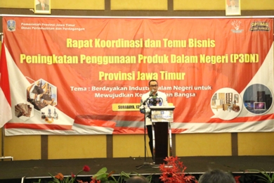 Rakor dan Temu Bisnis Peningkatan Produk Dalam Negeri (P3DN) Provinsi Jawa Timur 